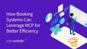 How Booking Systems Can Leverage MCP for Better Efficiency
