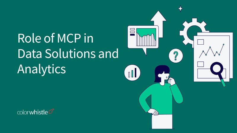 Role of MCP in Data Solutions and Analytics - ColorWhistle