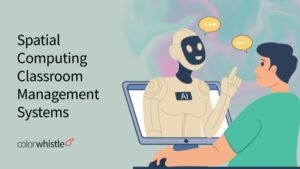 Spatial Computing Classroom Management Systems