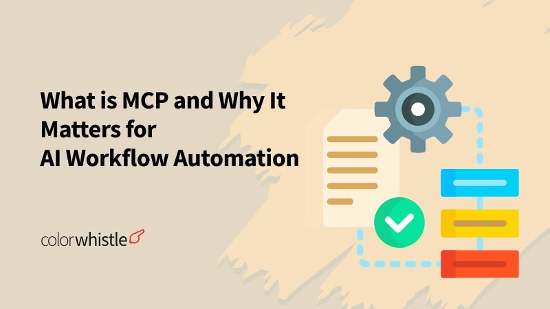 What is MCP and Why It Matters for AI Workflow Automation