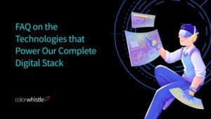 FAQ on the Technologies that Power Our Complete Digital Stack