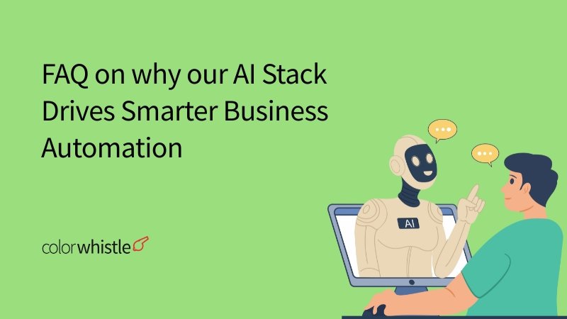 FAQ on why our AI stack drives smarter business automation - ColorWhistle