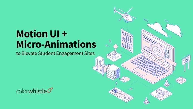 Motion UI + Micro-Animations to Elevate Student Engagement Sites - ColorWhistle