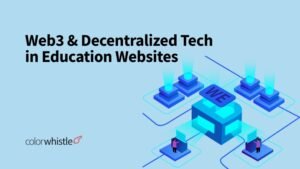 Web3 & Decentralized Tech in Education Websites (Blockchain, NFTs, Decentralized Identity)