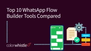 Top 10 WhatsApp Flow Builder Tools Compared: Features, Pricing, and Use Cases