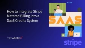 How to Integrate Stripe Metered Billing into a SaaS Credits System