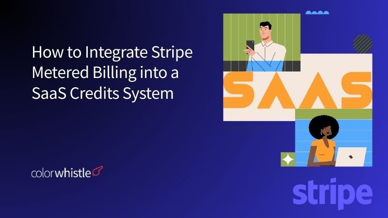 How to Integrate Stripe Metered Billing into a SaaS Credits System