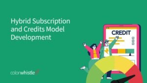 Hybrid Subscription and Credits Model Development for Productivity and Collaboration Apps