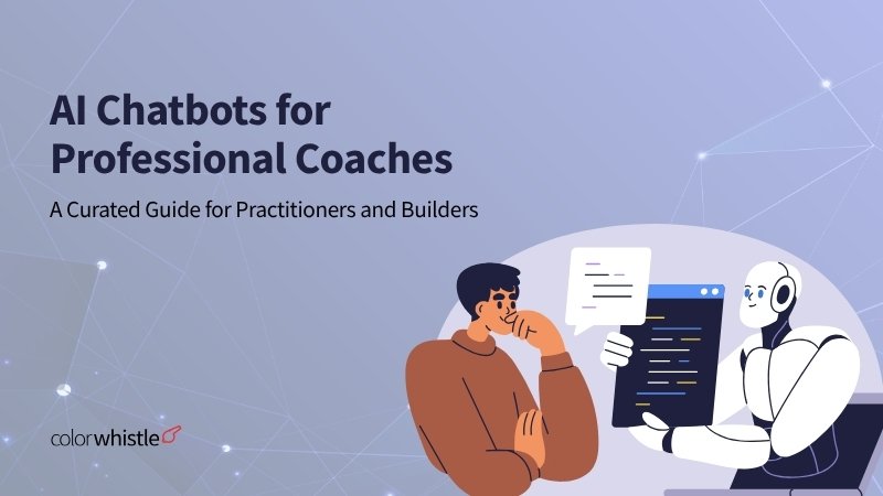 AI Chatbots for Professional Coaches: A Curated Guide for Practitioners and Builders