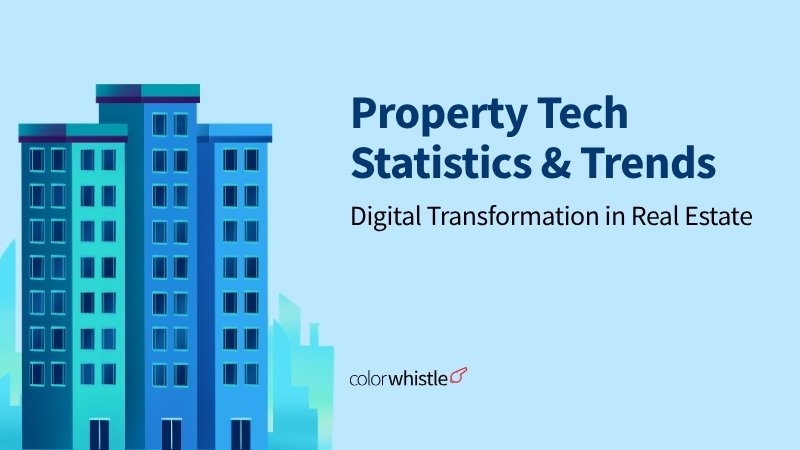 Property Tech Statistics & Trends: Digital Transformation in Real Estate