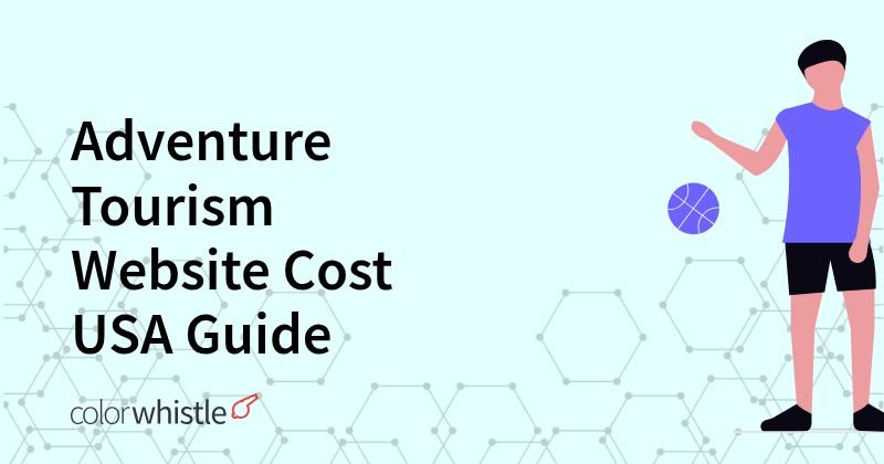 Adventure Tourism Website Cost USA Guide