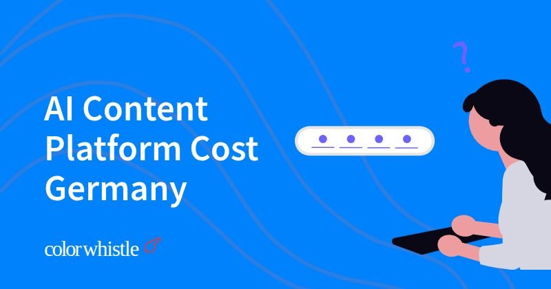 AI Content Platform Cost Germany