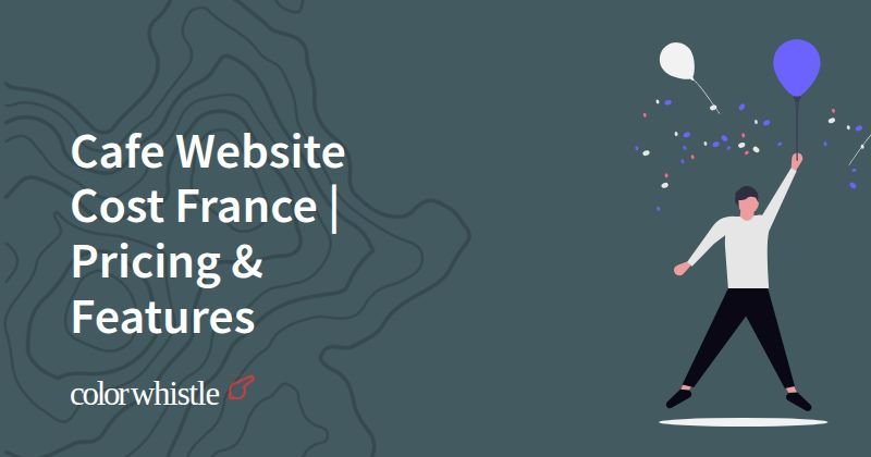 Cafe Website Cost France | Pricing & Features