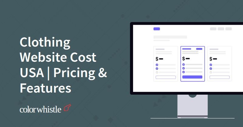 Clothing Website Cost USA | Pricing & Features