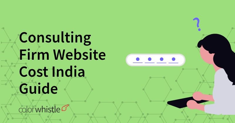 Consulting Firm Website Cost India Guide