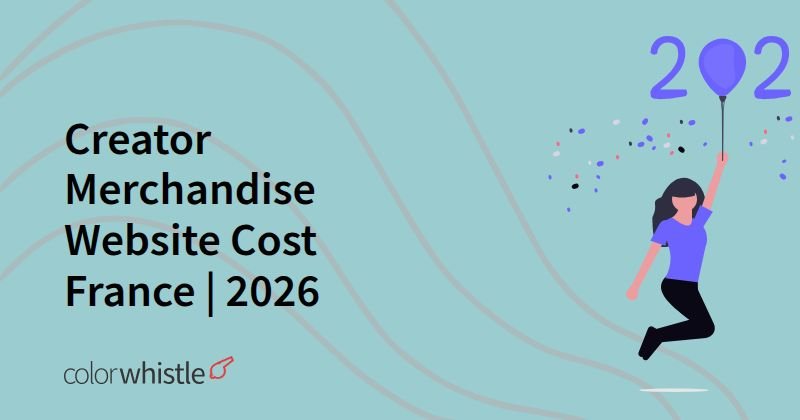 Creator Merchandise Website Cost France | 2026