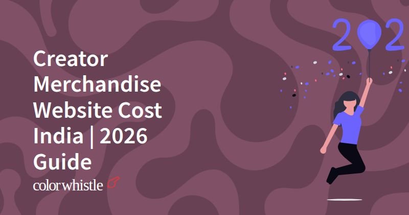 Creator Merchandise Website Cost India | 2026 Guide