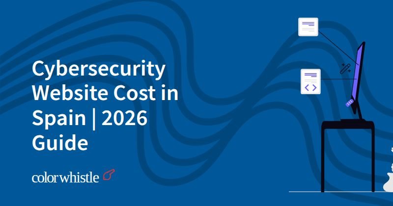 Cybersecurity Website Cost in Spain | 2026 Guide