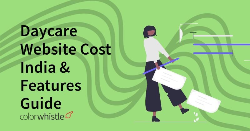 Daycare Website Cost India & Features Guide