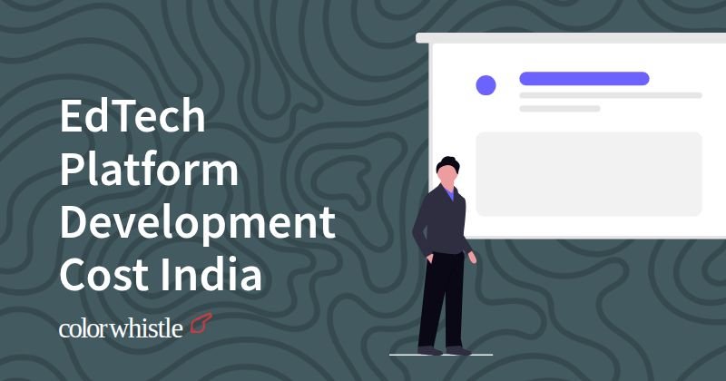 EdTech Platform Development Cost India