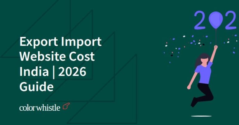 Export Import Website Cost India | 2026 Guide – ColorWhistle