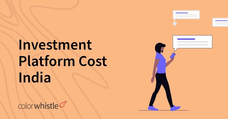 Investment Platform Cost India