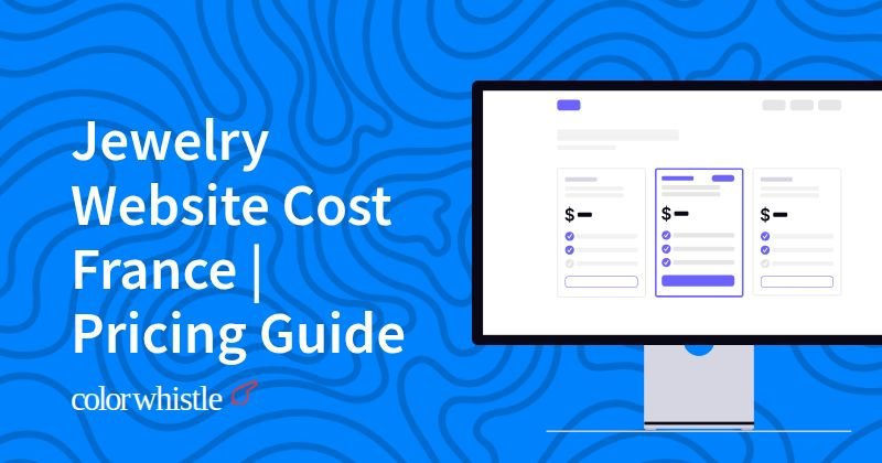 Jewelry Website Cost France | Pricing Guide