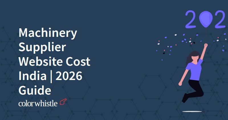 Machinery Supplier Website Cost India | 2026 Guide