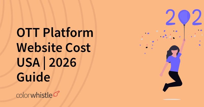OTT Platform Website Cost USA | 2026 Guide