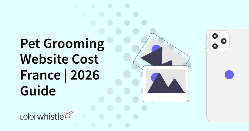 Pet Grooming Website Cost France | 2026 Guide