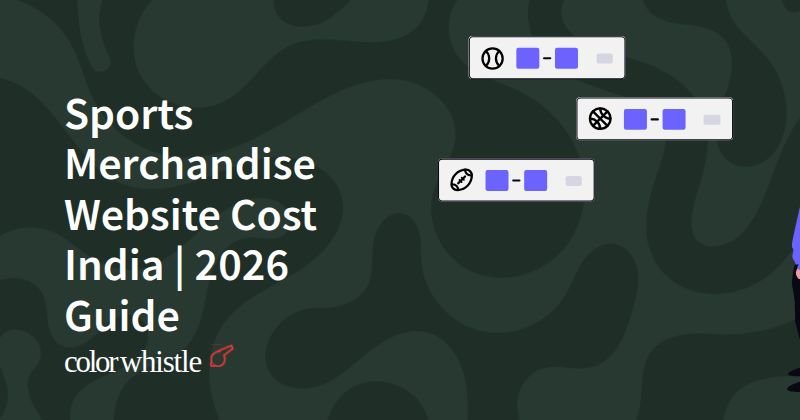 Sports Merchandise Website Cost India | 2026 Guide