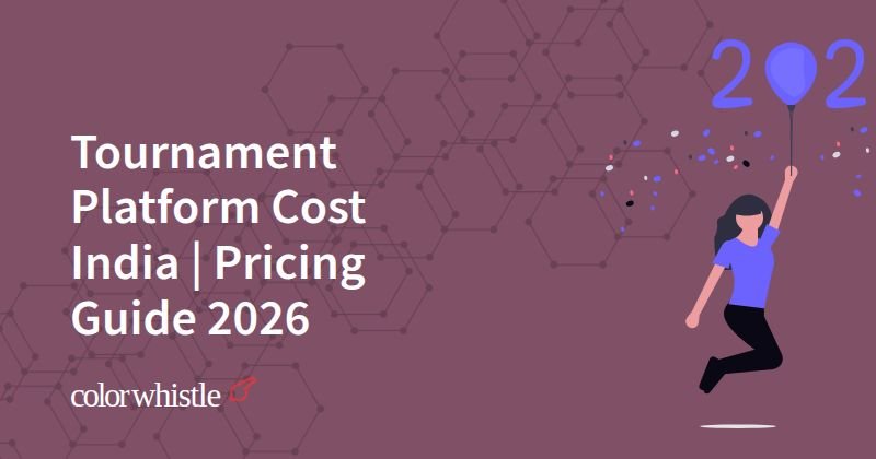 Tournament Platform Cost India | Pricing Guide 2026