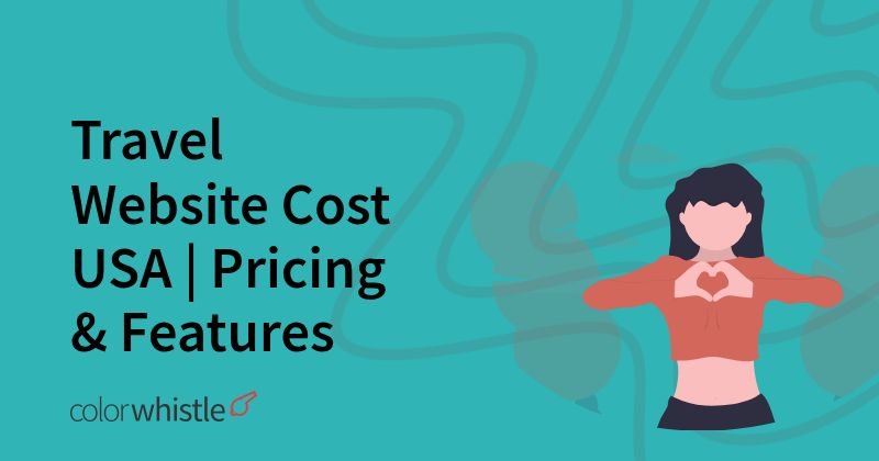 Travel Website Cost USA | Pricing & Features