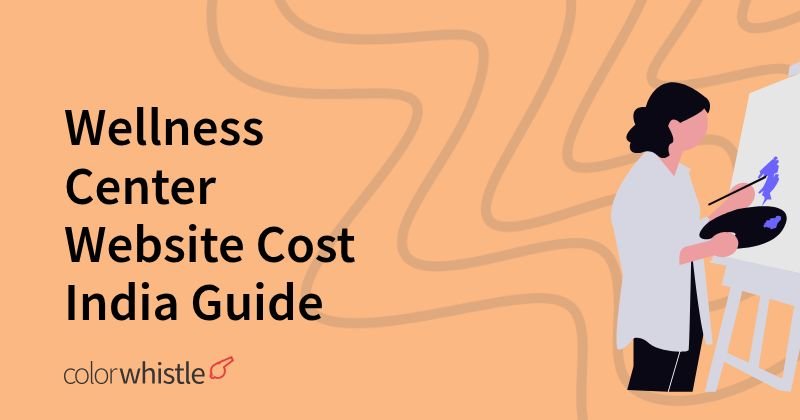 Wellness Center Website Cost India Guide