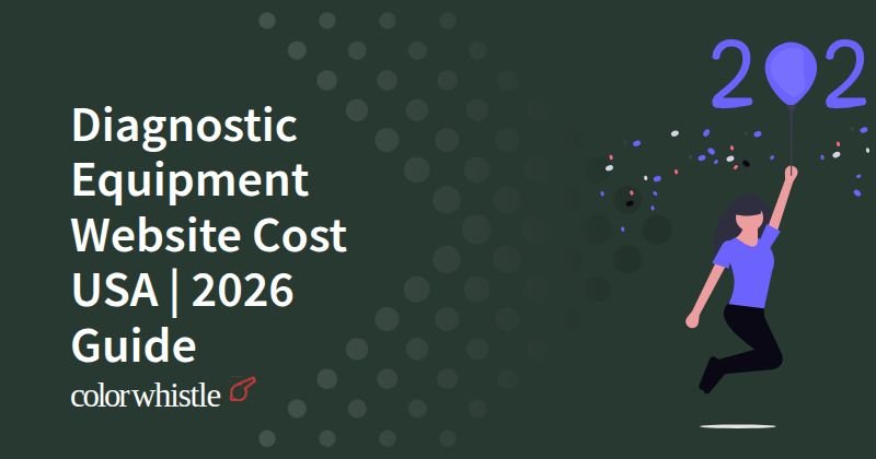 Diagnostic Equipment Website Cost USA | 2026 Guide