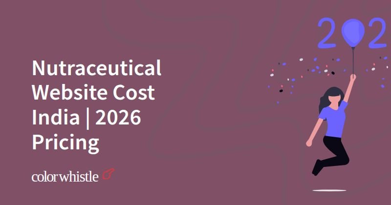 Nutraceutical Website Cost India | 2026 Pricing