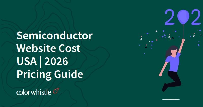 Semiconductor Website Cost USA | 2026 Pricing Guide
