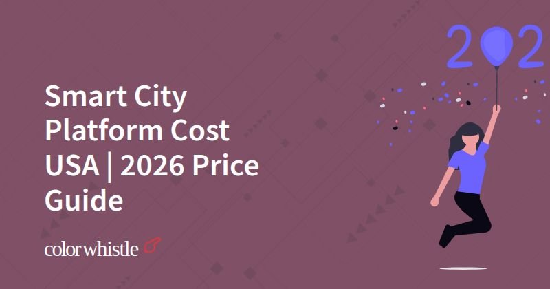 Smart City Platform Cost USA | 2026 Price Guide