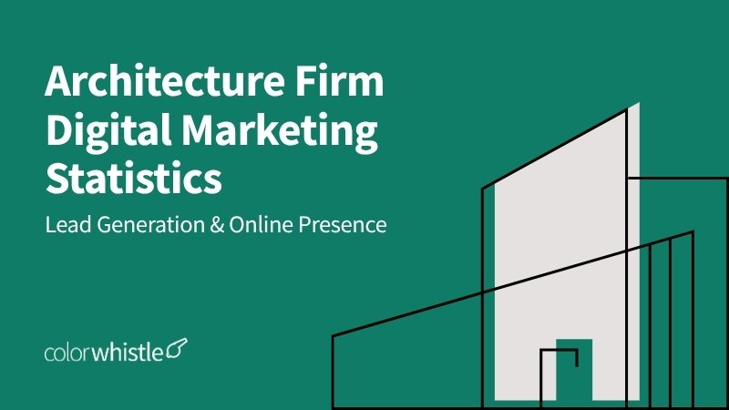 Architecture Firm Digital Marketing Statistics: Lead Generation & Online Presence 