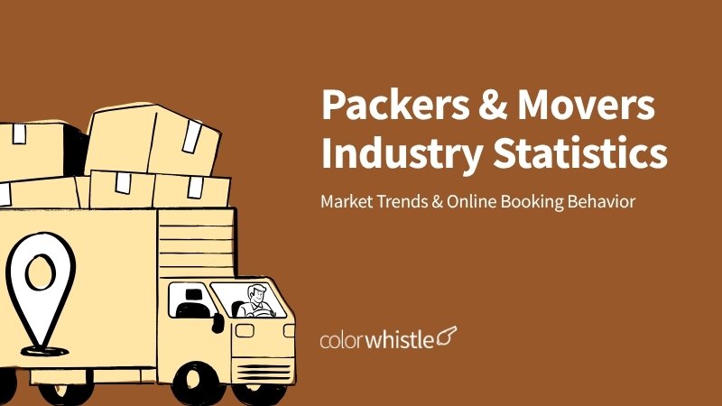 Packers & Movers Industry Statistics: Market Trends & Online Booking Behavior