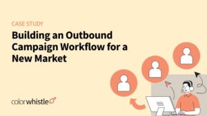 Building-an-Outbound-Campaign-Workflow-for-a-NewMarket-ColorWhistle