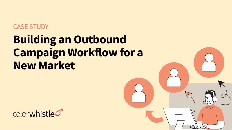 Building an Outbound Campaign Workflow for a New Market