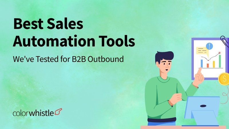 Best Sales Automation Tools We’ve Tested for B2B Outbound