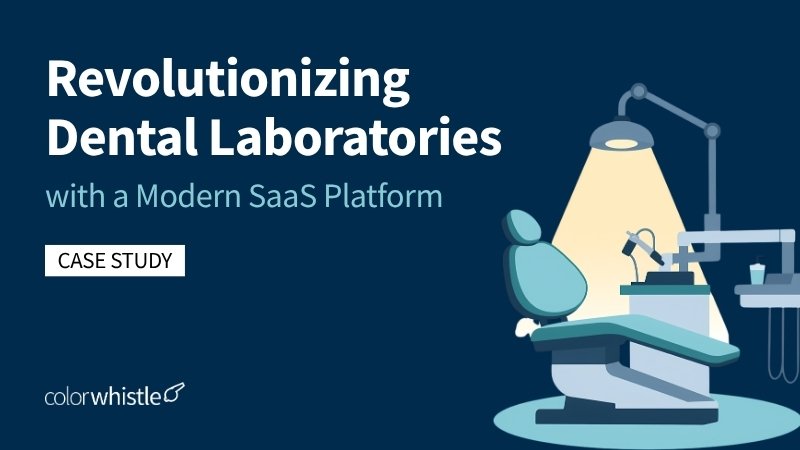 Revolutionizing Dental Laboratories with a Modern SaaS Platform