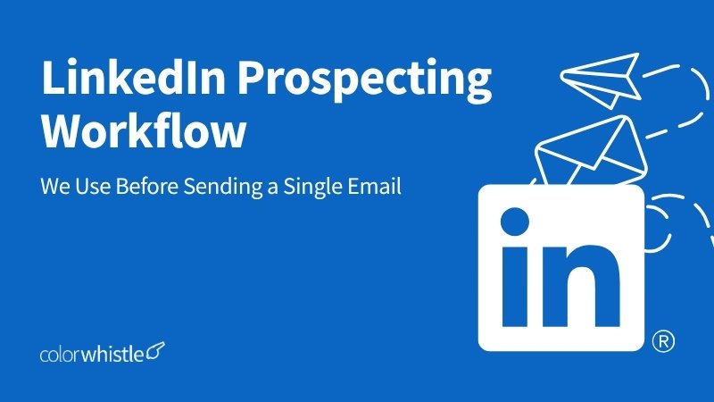 LinkedIn Prospecting Workflow We Use Before Sending a Single Email 
