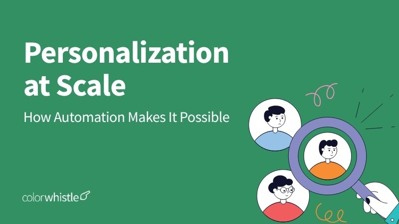 Personalization-at-Scale-How-Automation-Makes-It-Possible-ColorWhistle