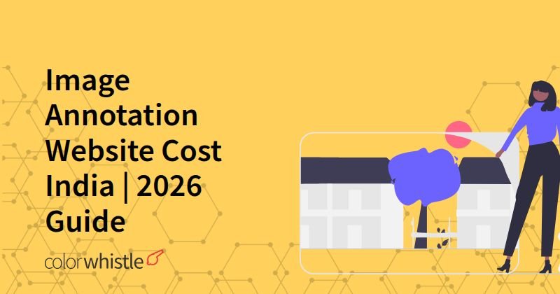 Image Annotation Design Cost India | 2026 Guide