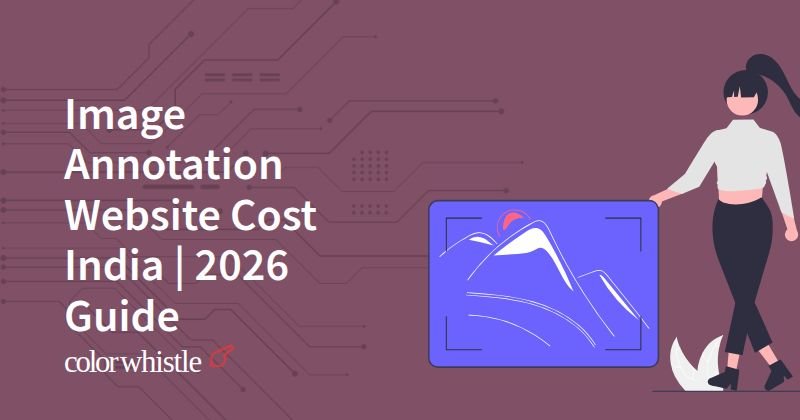 Image Annotation Website Cost India | 2026 Guide