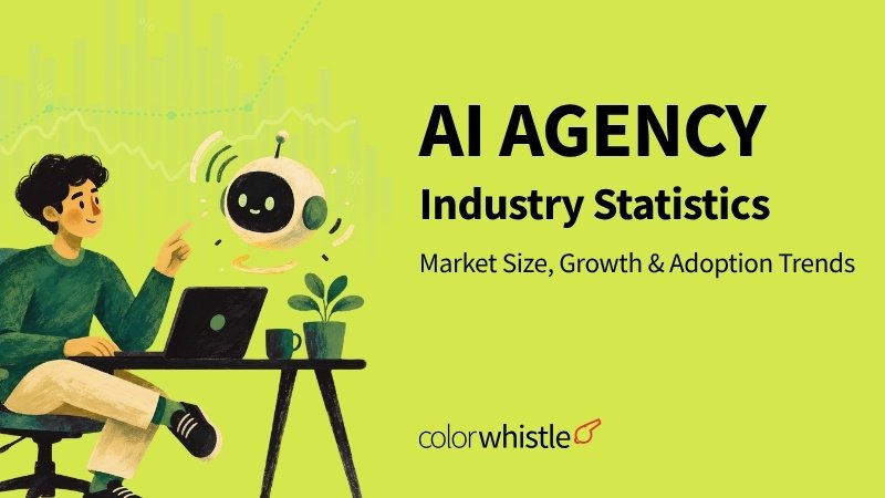 AI Agency Industry Statistics Market Size, Growth & Adoption Trends - ColorWhistle